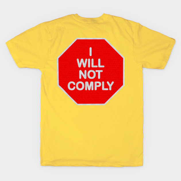 I WILL NOT COMPLY by Manatee Max